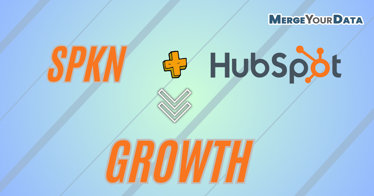How SPKN Transformed Their Operations by Centralizing Data with Merge Your Data and HubSpot